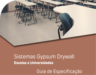 Sistemas Gypsum Drywall - Escolas e Universidades
