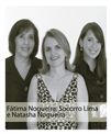 Fátima Nogueira, Socorro Lima e Natasha Nogueira