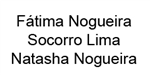 Fátima Nogueira, Socorro Lima e Natasha Nogueira